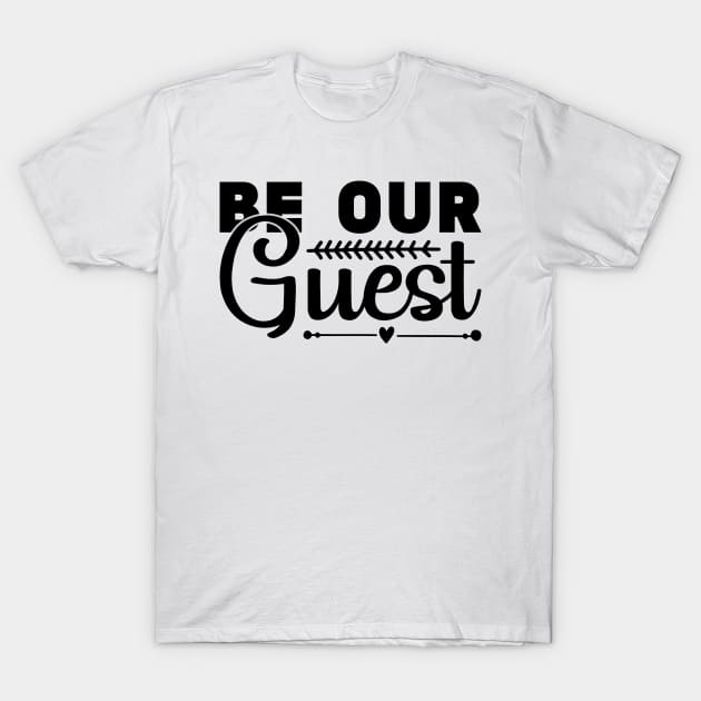 Be Our Guest T-Shirt by Cassomoda